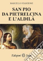 San Pio da Pietralcina e l'aldilà libro