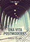 Una vita postmoderna libro