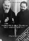 Padre Pio e fra Daniele due anime gemelle libro