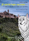 Fratello lupo racconta. Gli straordinari incontri di San Francesco con gli animali libro