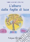 L'albero dalle foglie di luce libro