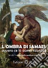 L'ombra di Samael ovvero ce lo siamo ricordati. Gli ultimi sviluppi della questione ebraica libro