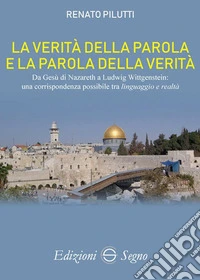 La verità della parola e la parola della verità libro