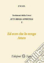 Atti degli apostoli. Vol. 2: Ed ecco che io vengo libro