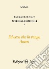 Atti degli apostoli. Vol. 2: Ed ecco che io vengo libro di J.N.S.R.