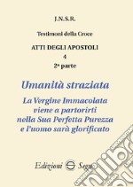 Atti degli apostoli. Vol. 4/2: Umanità straziata libro