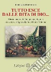 Tutto esce dalle dita di Dio... libro