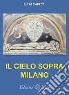 Il cielo sopra Milano libro di Ranieri Luigi