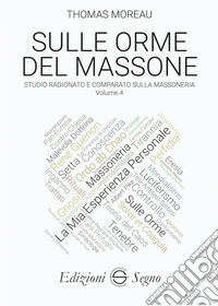 Sulle orme del massone. Vol. 4