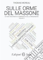 Sulle orme del massone. Vol. 4 libro