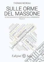 Sulle orme del massone. Vol. 5 libro