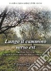 Lungo il cammino verso Est libro