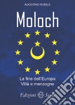 Moloch. La fine dell'Europa. Viltà e menzogne libro