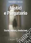 Mistici e purgatorio. Storie, visioni, rivelazioni libro di Giacometti Giulio Sessa Piero