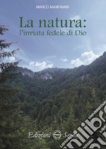 La natura: l'inviata fedele di Dio