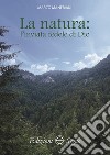 La natura: l'inviata fedele di Dio libro