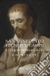 San Benedetto Giuseppe Labre. Il pellegrino mendicante di Dio libro