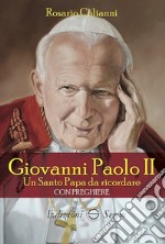 Giovanni Paolo II. Un santo papa da ricordare. Con preghiere libro