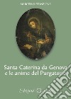 Santa Caterina da Genova e le anime del purgatorio libro