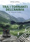 Tra i tornanti dell'anima in cammino con la Parola libro