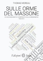 Sulle orme del massone. Vol. 6 libro