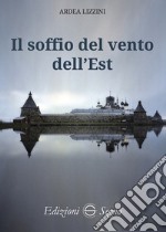 Il soffio del vento dell'Est libro