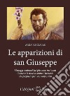 Le apparizioni di san Giuseppe libro di Roccalas Arda