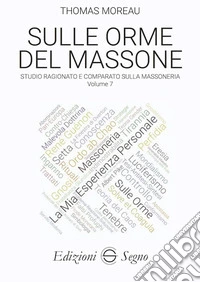 Sulle orme del massone. Vol. 7
