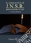 Le ultime profezie di J.N.S.R. prima del ritorno di Gesù libro