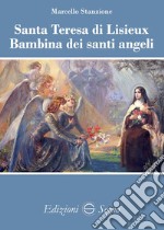 Santa Teresa di Lisieux Bambina dei santi angeli