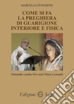 Come si fa la preghiera di guarigione interiore e fisica libro