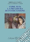 Come si fa la preghiera di intercessione libro di Stanzione Marcello Leonardi Giovanni Maria