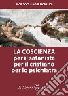 La coscienza per il satanista per il cristiano per lo psichiatra libro di Morabito Simone