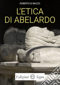 L'etica di Abelardo libro