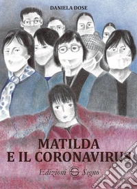 Matilda e il coronavirus. Ediz. illustrata