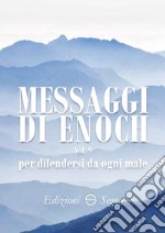 Messaggi di Enoch. Vol. 9: Per difendersi da ogni male libro