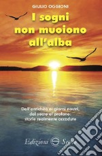 I sogni non muoiono all'alba libro