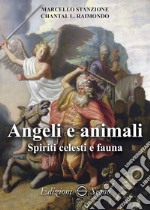 Angeli e animali. Spiriti celesti e fauna libro