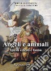 Angeli e animali. Spiriti celesti e fauna libro di Stanzione Marcello Raimondo Chantal L.