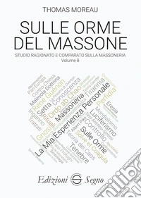Sulle orme del massone. Vol. 8