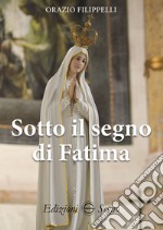 Sotto il segno di Fatima libro