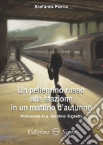 Un pellegrino russo alla stazione in un mattino d'autunno libro