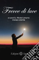 Frecce di luce libro