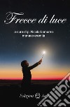 Frecce di luce libro di Lomurno N. (cur.)