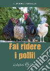 Fai ridere i polli libro di Gianazza Pier Giorgio