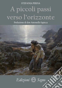 A piccoli passi verso l'orizzonte libro