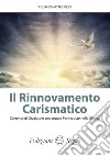 Il Il rinnovamento carismatico. Corrente di grazia per una nuova Pentecoste nella Chiesa libro di Nesci Matteo