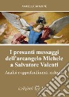 I presunti messaggi dell'arcangelo Michele a Salvatore Valenti. Analisi e approfondimenti teologici libro