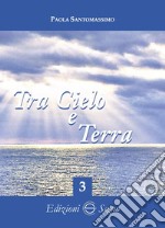 Tra cielo e terra. Vol. 3 libro