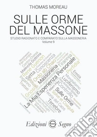 Sulle orme del massone. Vol. 9